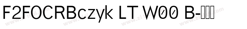 F2FOCRBczyk LT W00 B字体转换